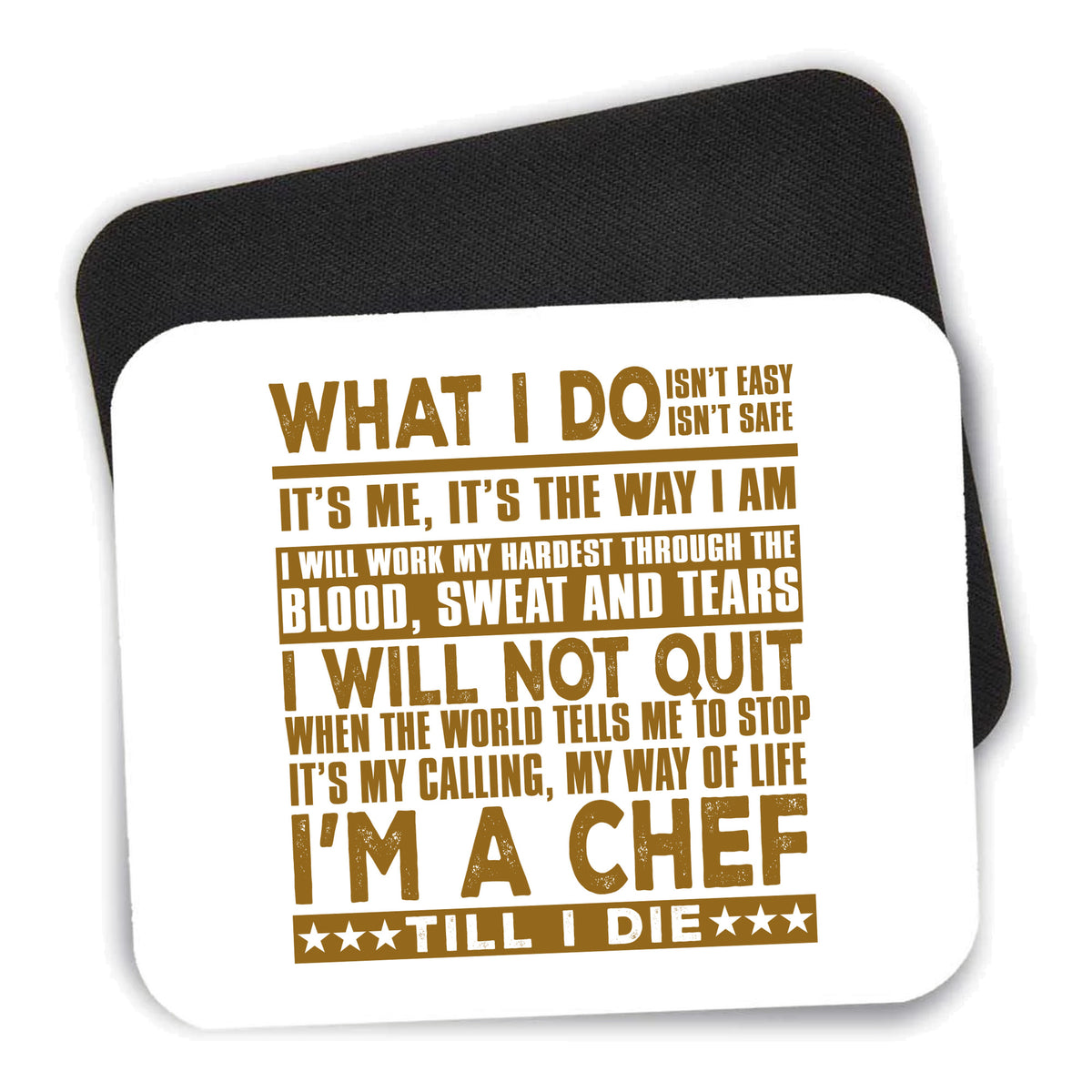 Chef - What I Do Isn't Easy mouse pad shown with its black non-slip rubber underside
