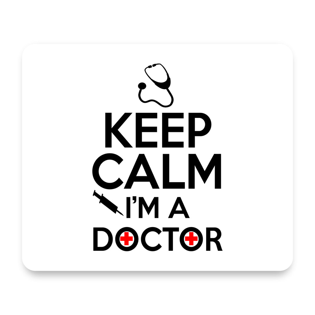 Keep Calm I'm A Doctor mouse pad, front view