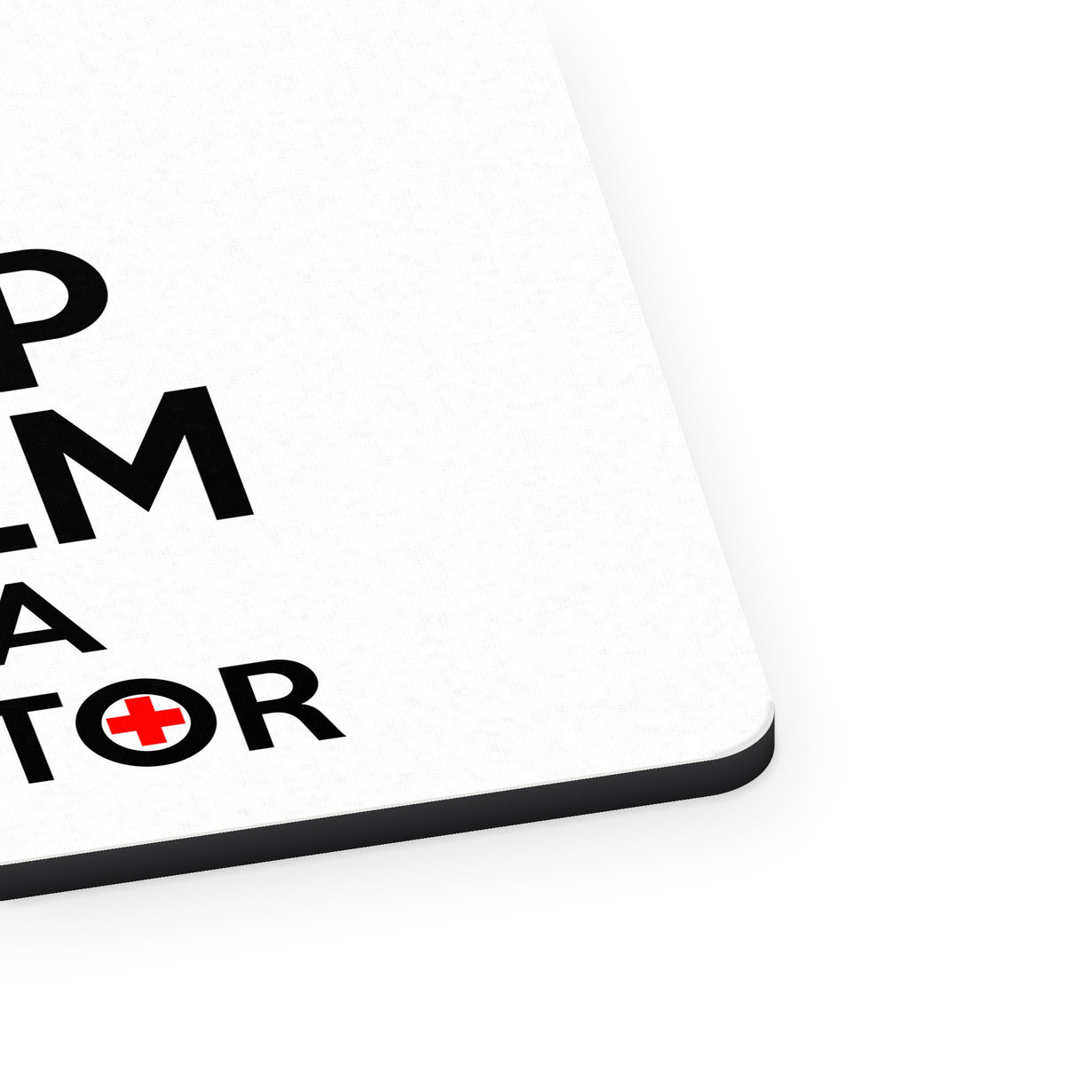 Keep Calm I'm A Doctor mouse pad, close-up of the fabric surface and rubber edge