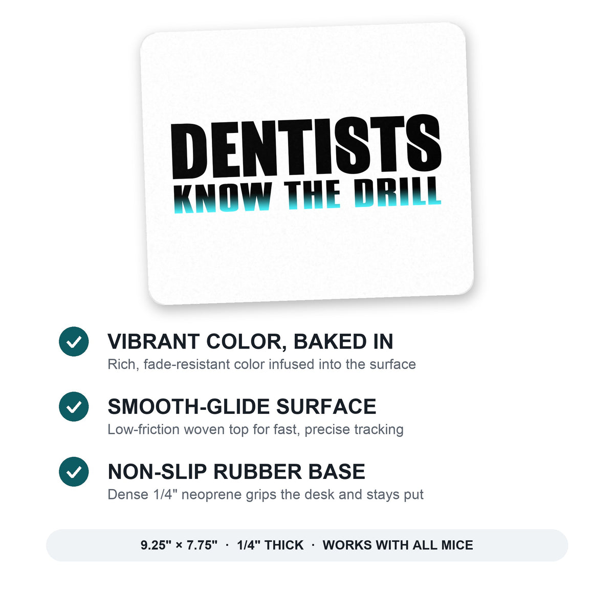 Dentists Know the Drill mouse pad: vibrant color, smooth-glide surface, non-slip rubber base, 9.25 x 7.75 inches