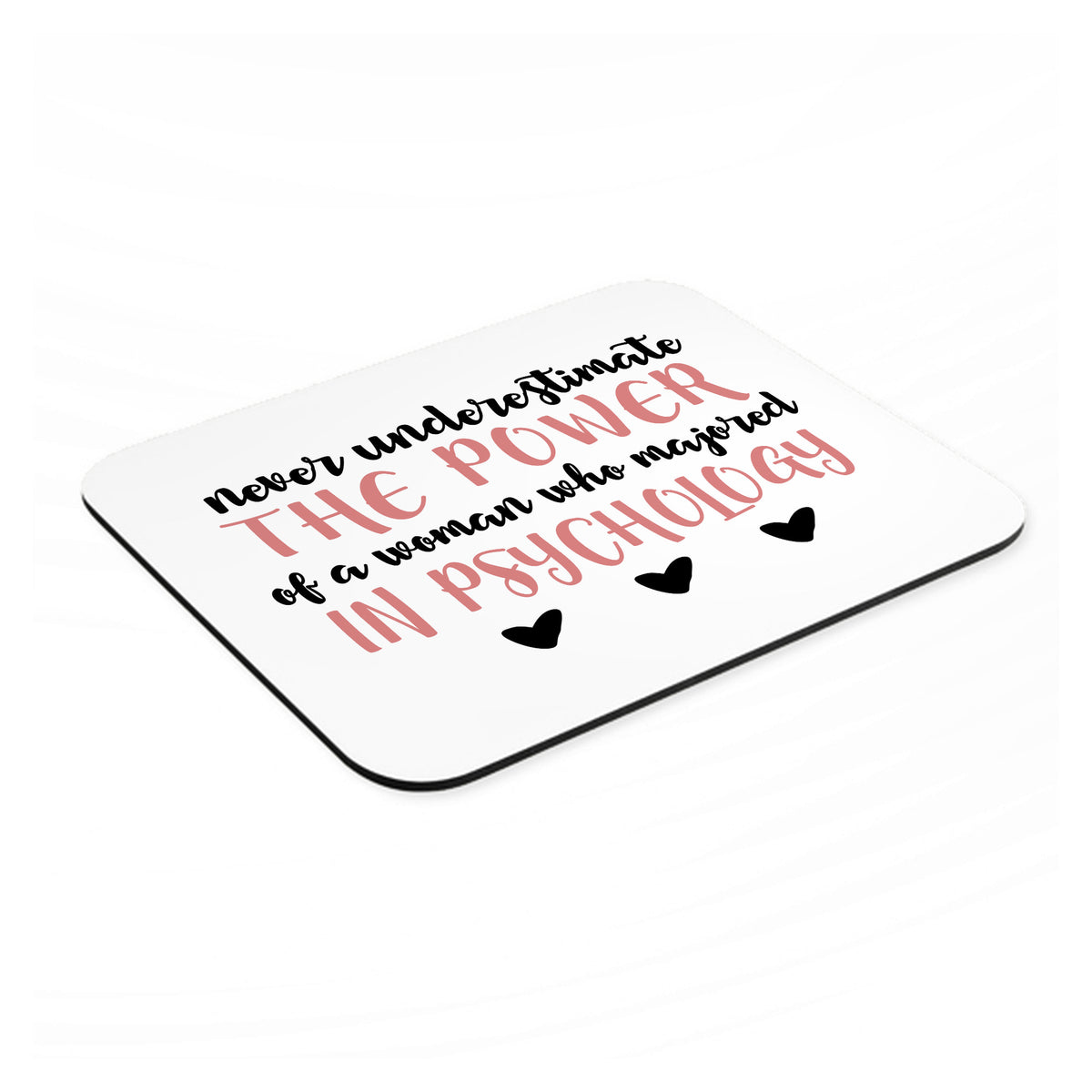Never Underestimate Woman in Psychology mouse pad, angled view showing the 1/4 inch thick base