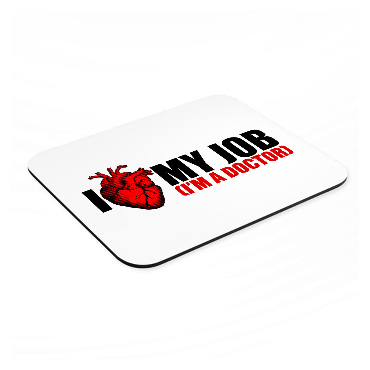 I Heart My Job - I'm A Doctor mouse pad, angled view showing the 1/4 inch thick base