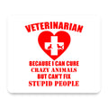 Vets Cure Crazy Animals But Can't Fix Stupid mouse pad, front view