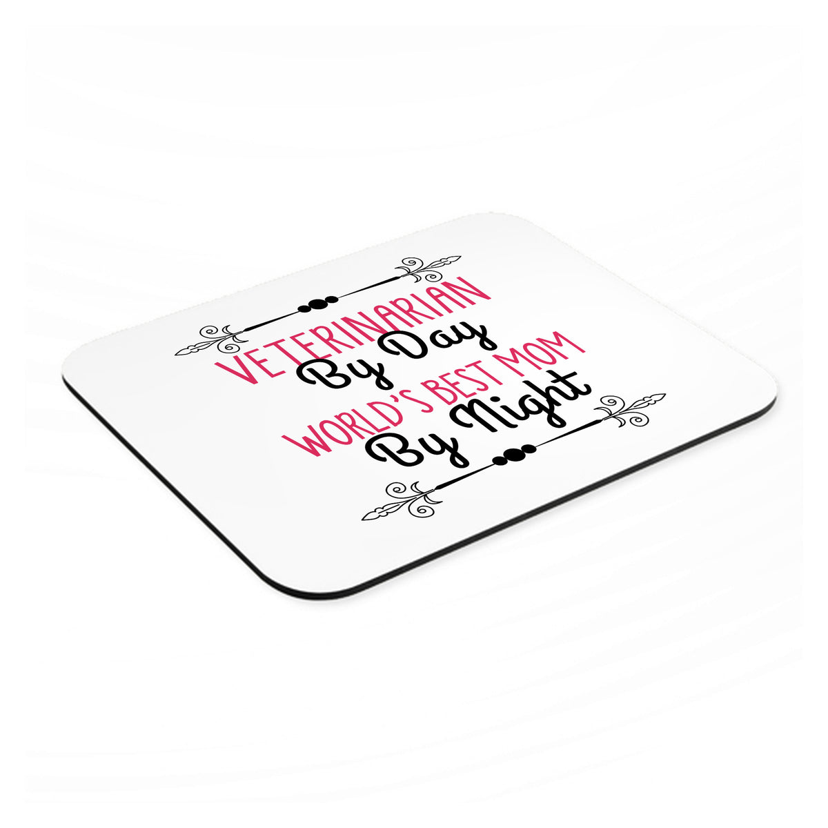 Vet By Day, Best Mom By Night mouse pad, angled view showing the 1/4 inch thick base