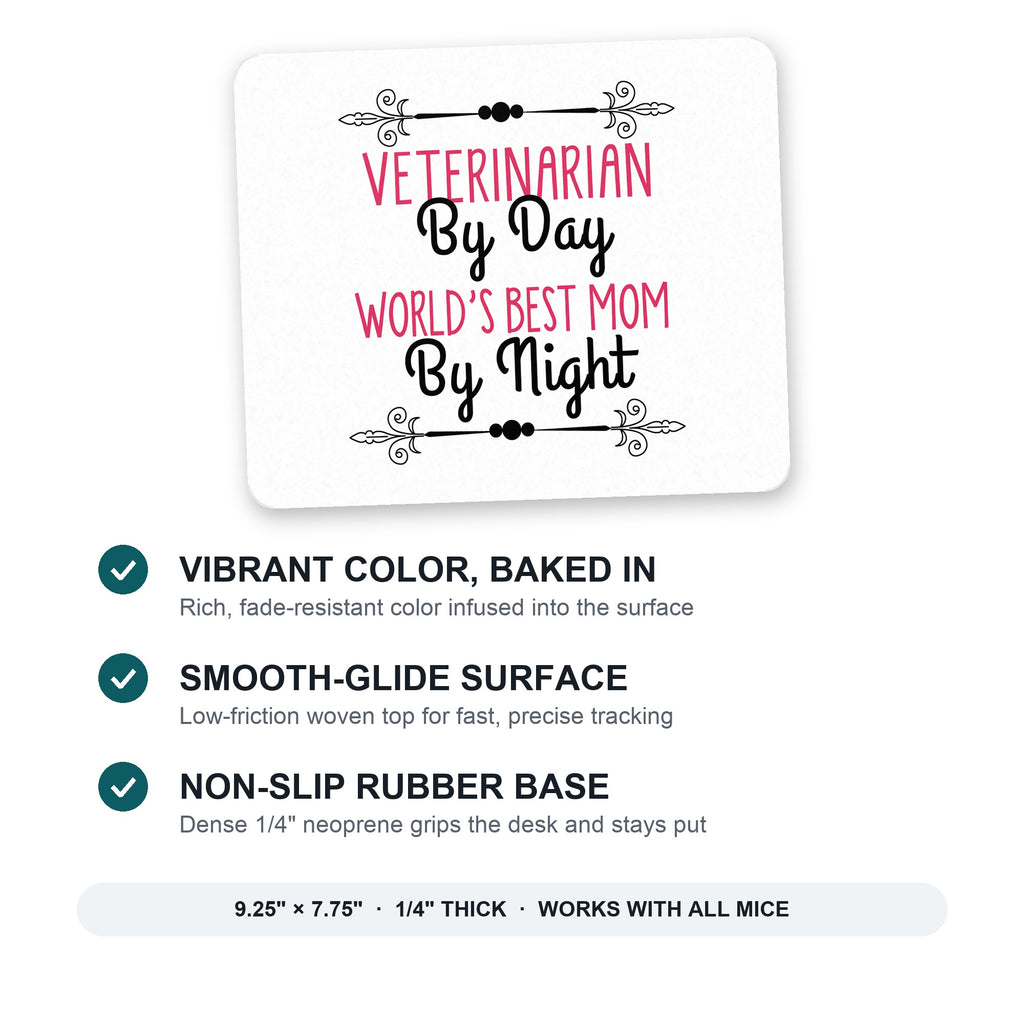Vet By Day, Best Mom By Night mouse pad: vibrant color, smooth-glide surface, non-slip rubber base, 9.25 x 7.75 inches