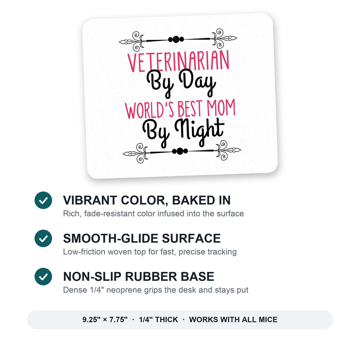 Vet By Day, Best Mom By Night mouse pad: vibrant color, smooth-glide surface, non-slip rubber base, 9.25 x 7.75 inches