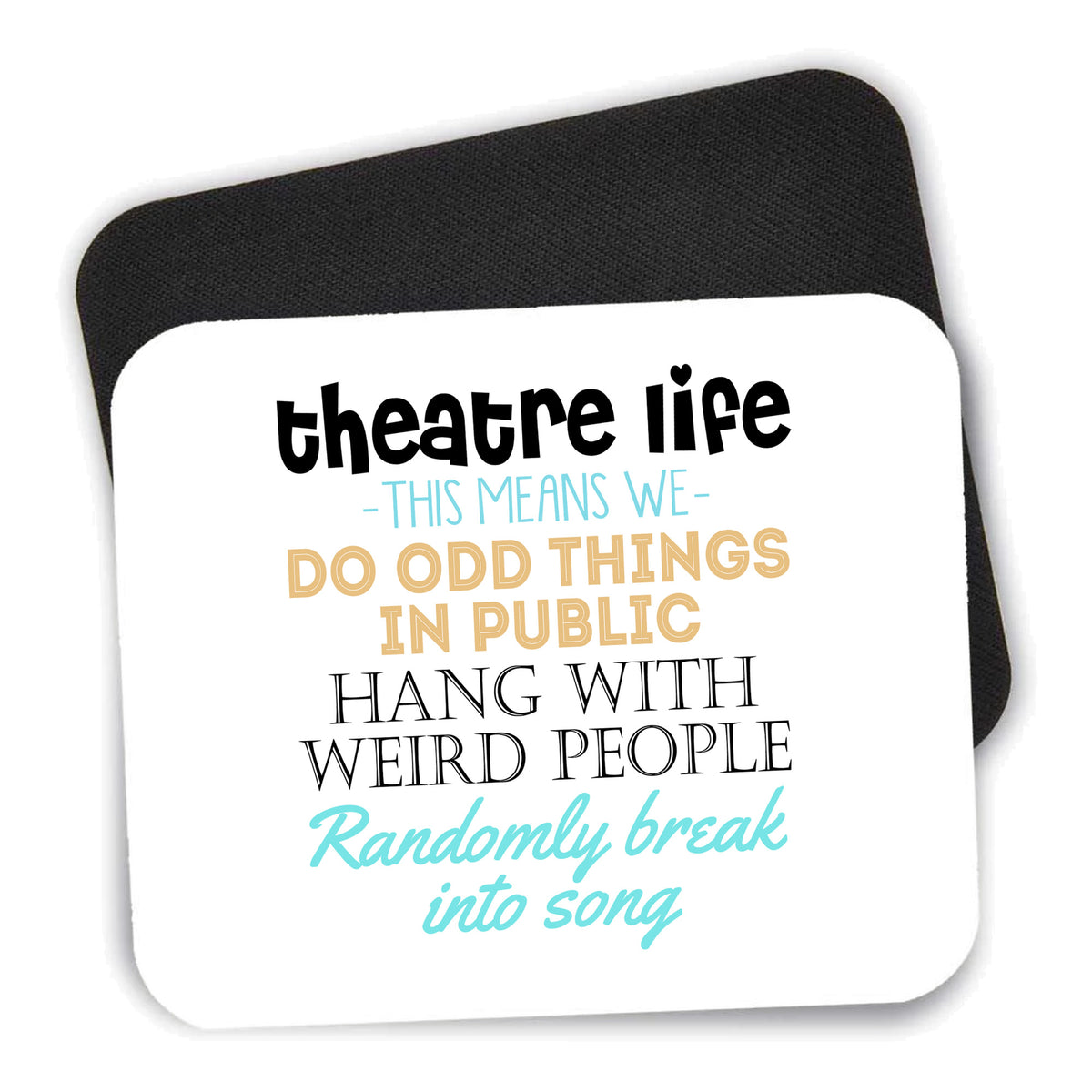Theatre Life - Odd Things in Public mouse pad shown with its black non-slip rubber underside