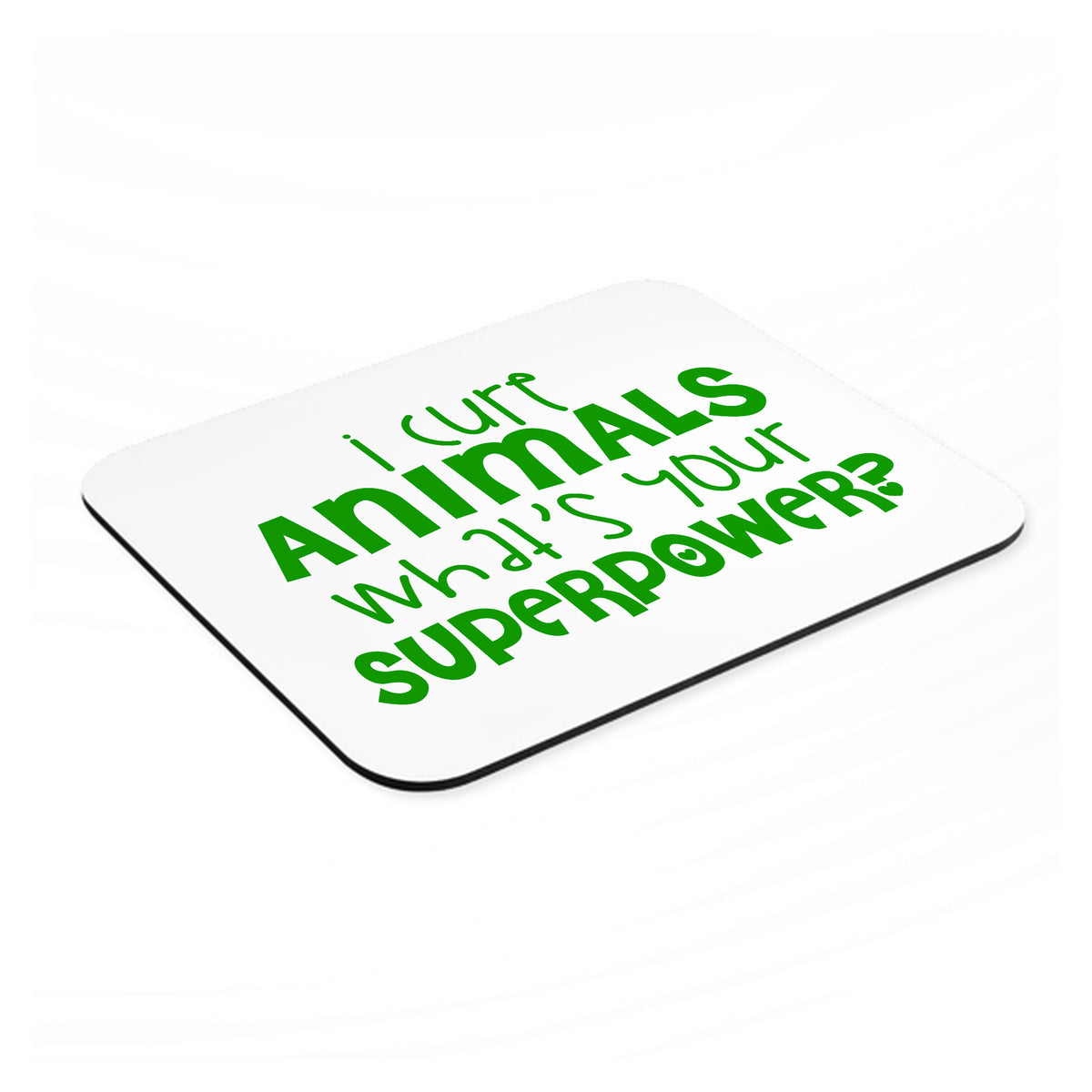I Cure Animals What's Your Superpower mouse pad, angled view showing the 1/4 inch thick base