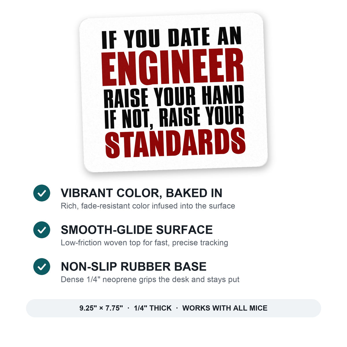 Date Engineer or Raise Your Standards mouse pad: vibrant color, smooth-glide surface, non-slip rubber base, 9.25 x 7.75 inches