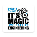 People Think It's Magic It's Engineering mouse pad, front view