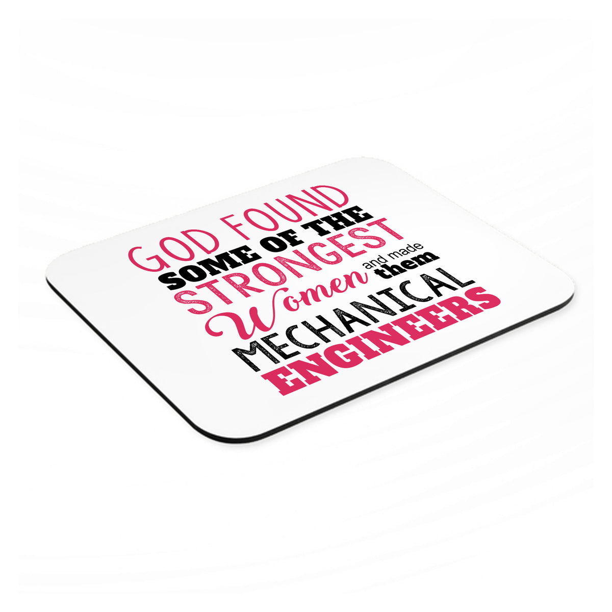 Strongest Women are Mechanical Engineers mouse pad, angled view showing the 1/4 inch thick base