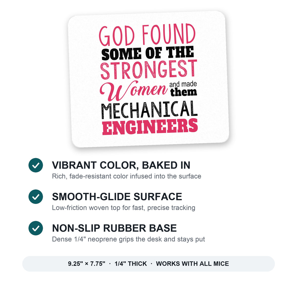 Strongest Women are Mechanical Engineers mouse pad: vibrant color, smooth-glide surface, non-slip rubber base, 9.25 x 7.75 inches
