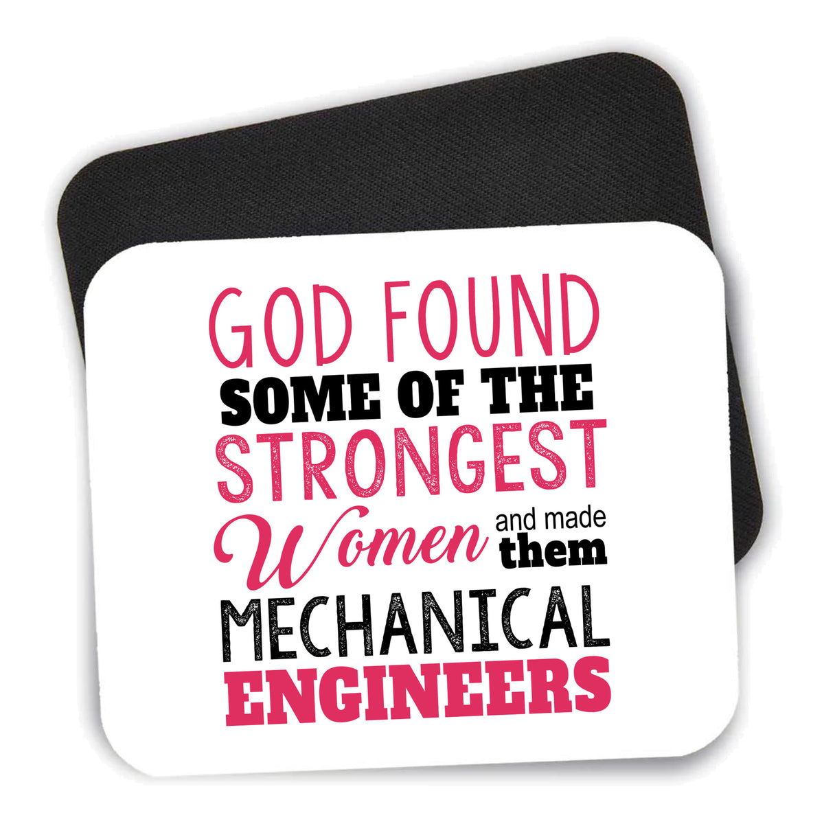 Strongest Women are Mechanical Engineers mouse pad shown with its black non-slip rubber underside