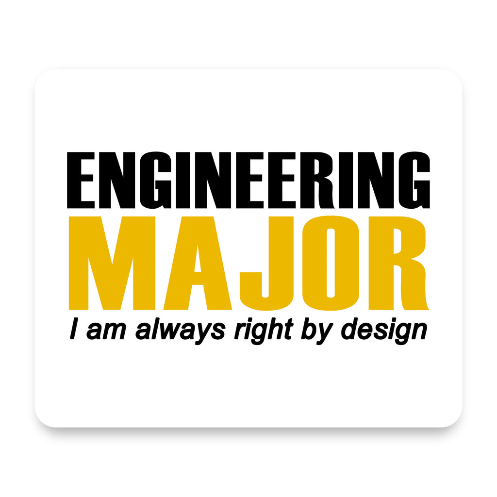 Engineering Major Always Right By Design mouse pad, front view