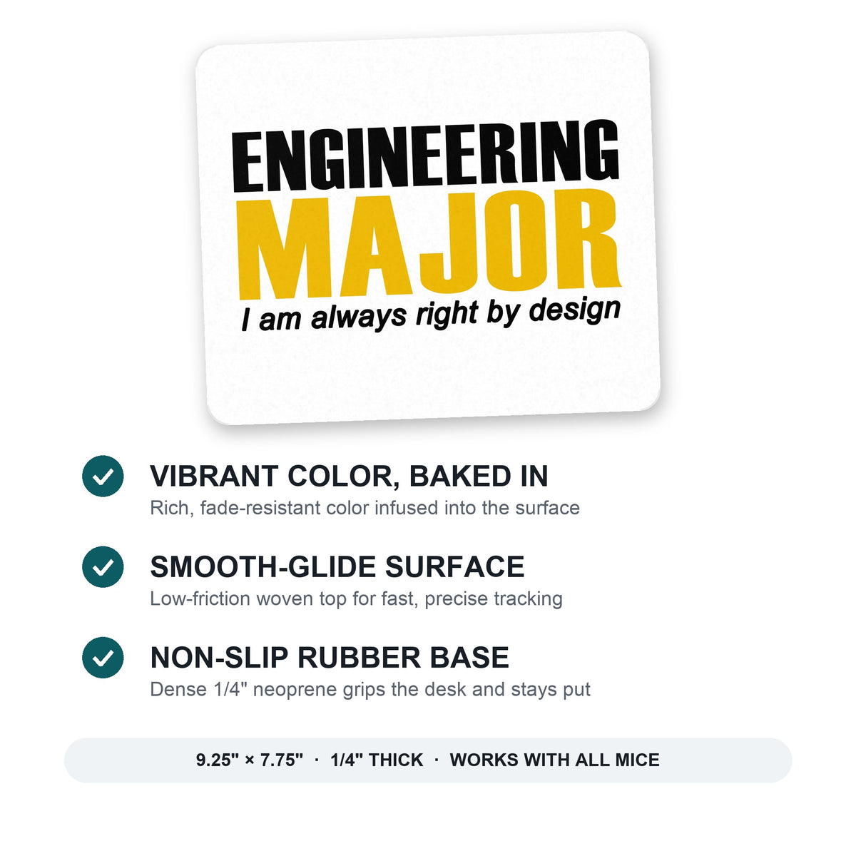 Engineering Major Always Right By Design mouse pad: vibrant color, smooth-glide surface, non-slip rubber base, 9.25 x 7.75 inches