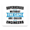 Superheroes Without Cape are Engineers mouse pad, front view