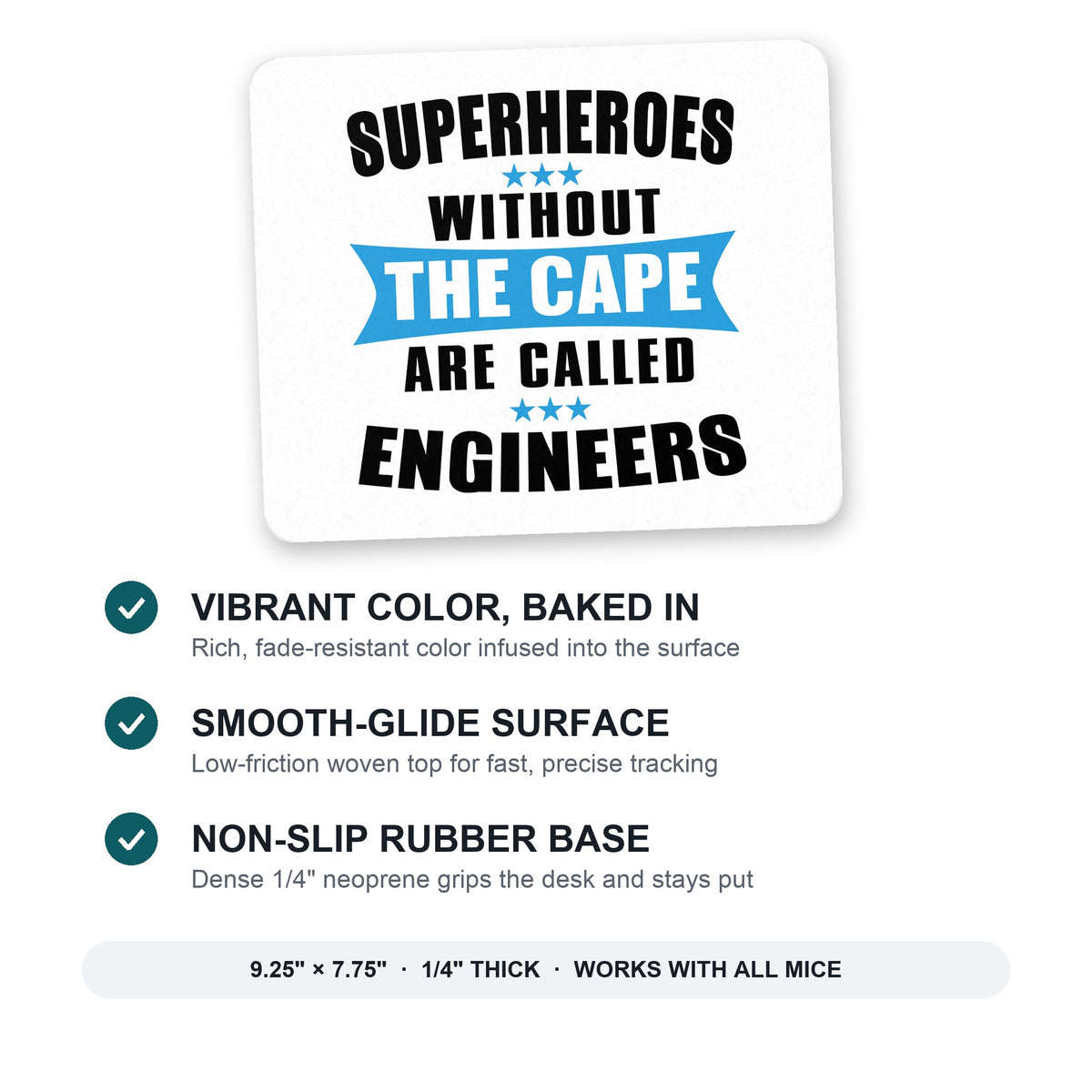 Superheroes Without Cape are Engineers mouse pad: vibrant color, smooth-glide surface, non-slip rubber base, 9.25 x 7.75 inches