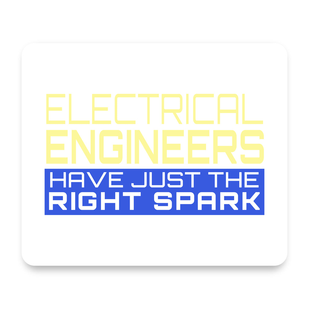Electrical Engineers Have the Right Spark mouse pad, front view