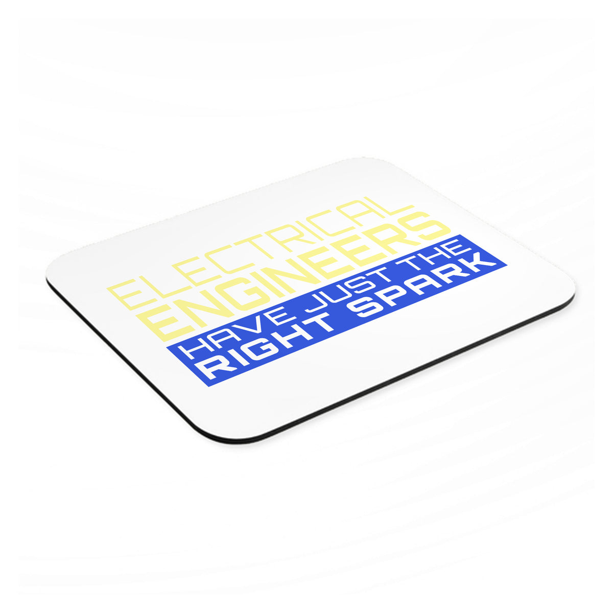 Electrical Engineers Have the Right Spark mouse pad, angled view showing the 1/4 inch thick base
