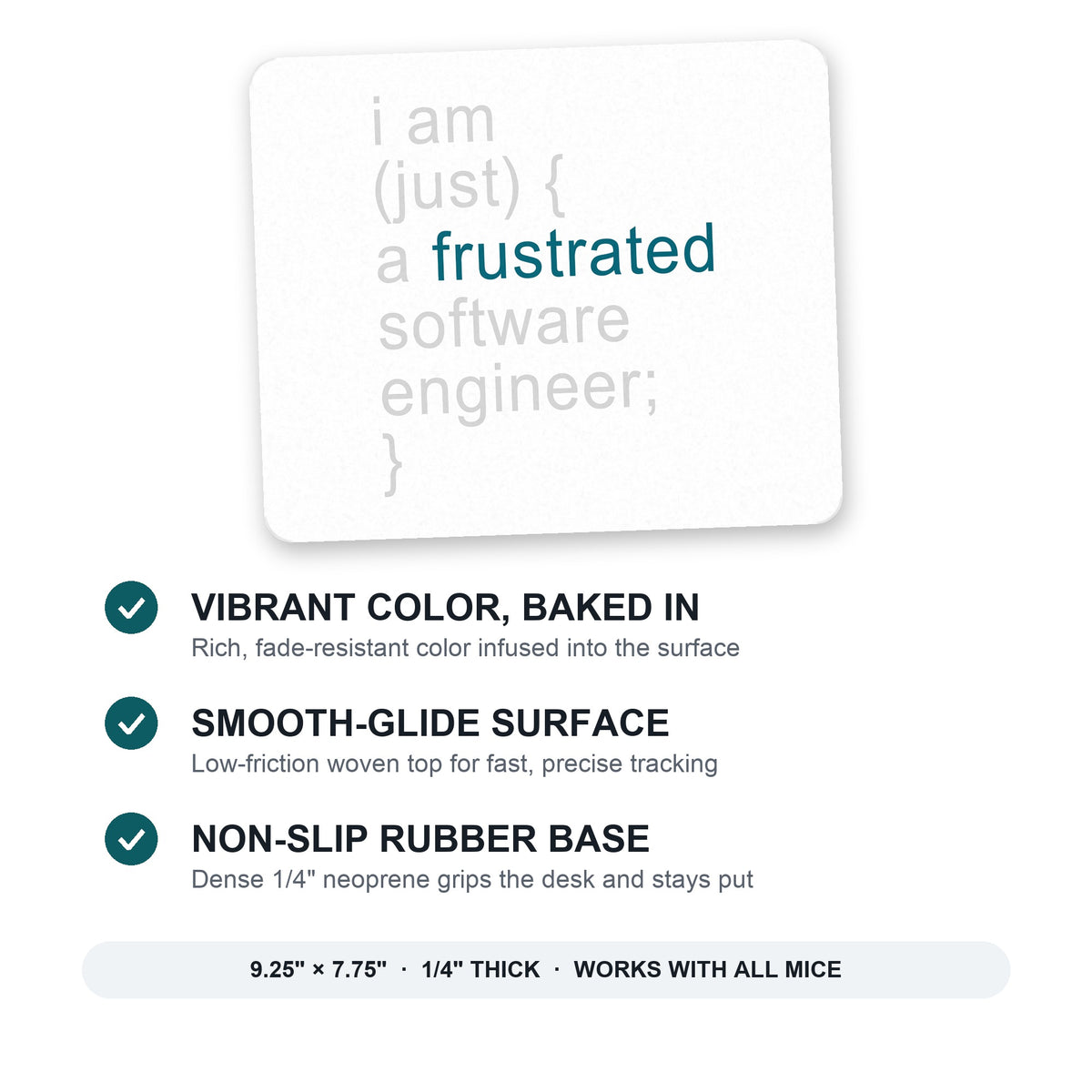 I am (just) {a frustrated software engineer;} mouse pad: vibrant color, smooth-glide surface, non-slip rubber base, 9.25 x 7.75 inches