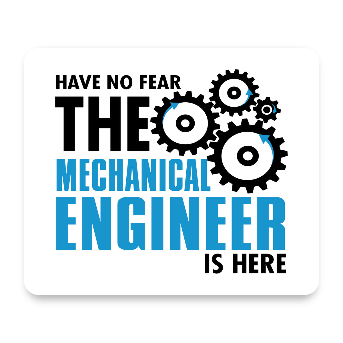 No Fear Mechanical Engineer is Here mouse pad, front view