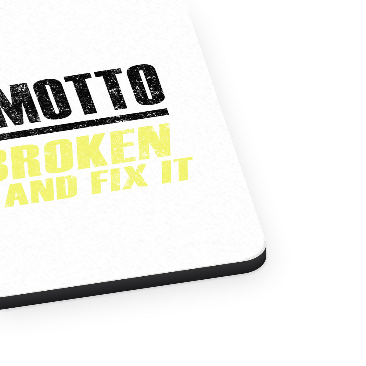 Engineer's Motto If Isn't Broken Fix It mouse pad, close-up of the fabric surface and rubber edge