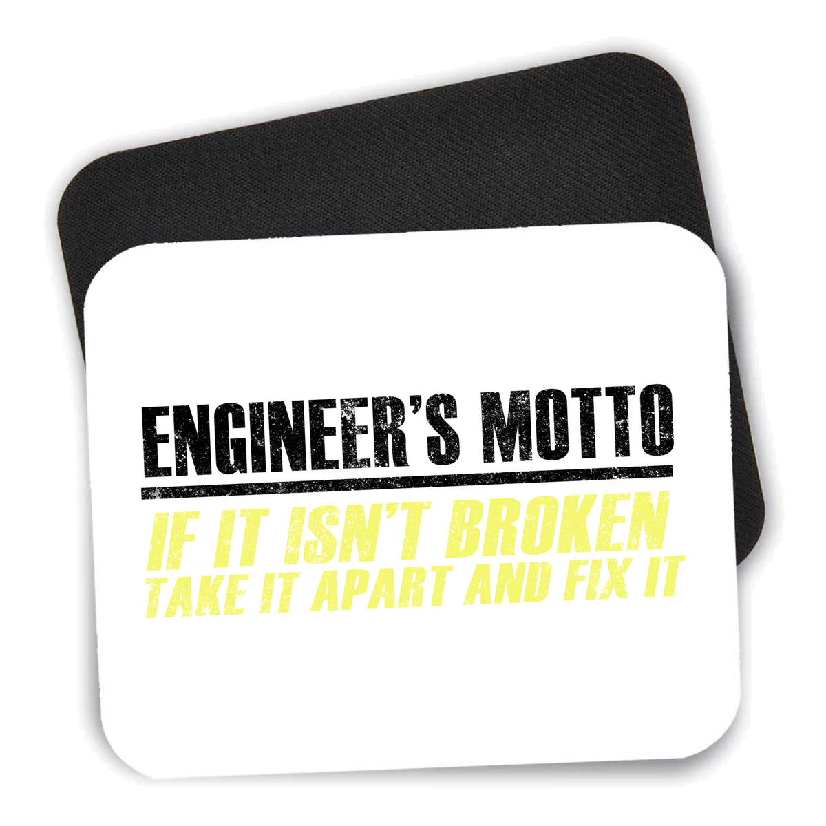 Engineer's Motto If Isn't Broken Fix It mouse pad shown with its black non-slip rubber underside