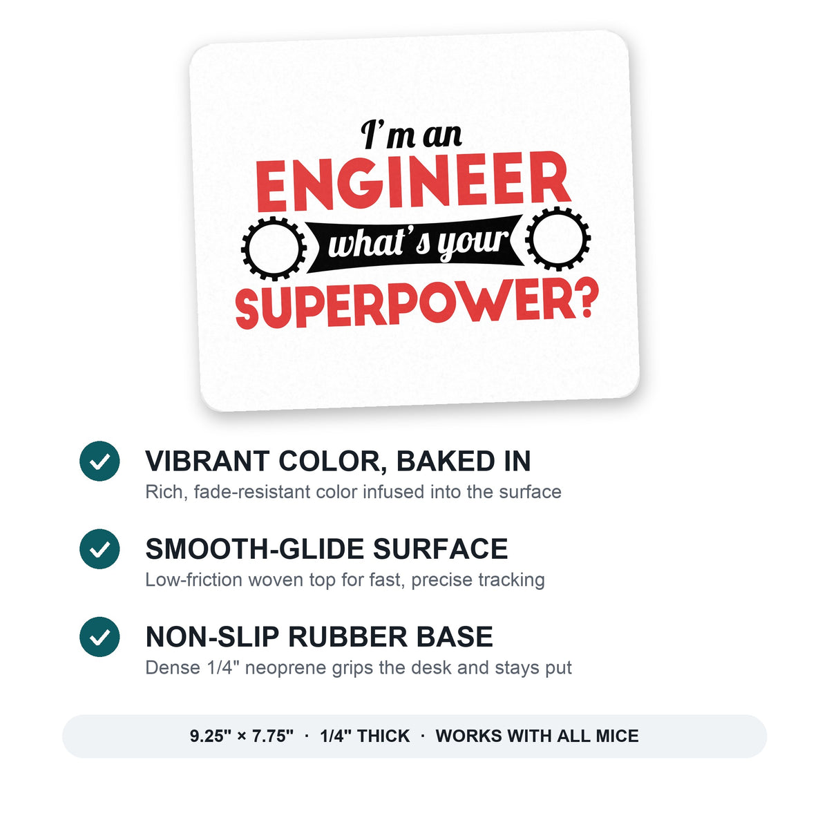 I'm an Engineer What's Your Superpower mouse pad: vibrant color, smooth-glide surface, non-slip rubber base, 9.25 x 7.75 inches