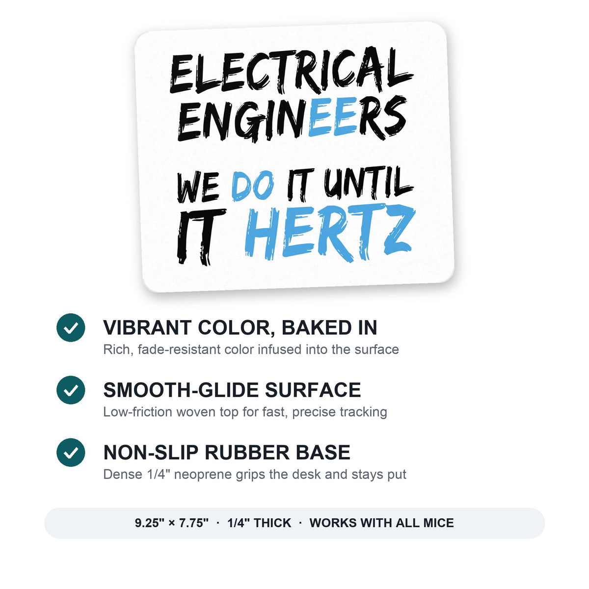 Electrical Engineers Do It Until It Hertz mouse pad: vibrant color, smooth-glide surface, non-slip rubber base, 9.25 x 7.75 inches