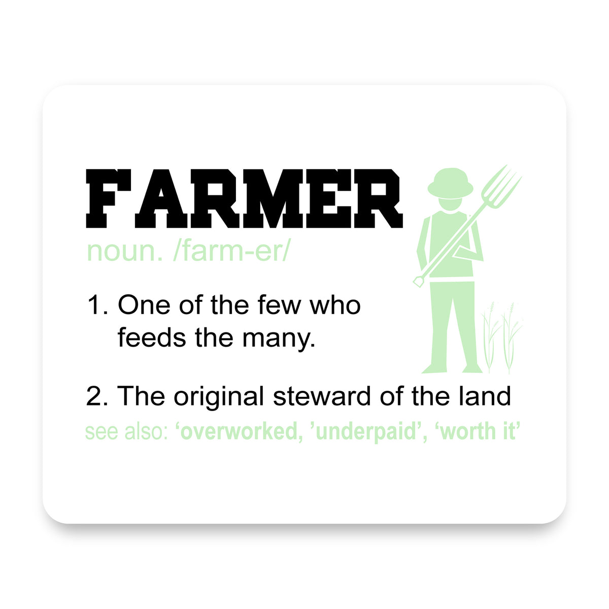 Farmer Definition - Few Who Feeds Many mouse pad, front view