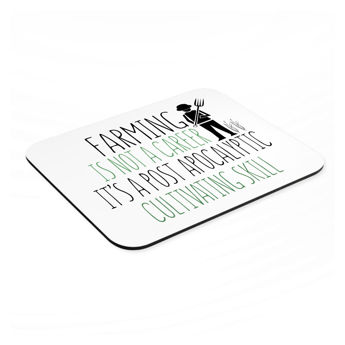 Farming is Not a Career Post Apocalyptic Skill mouse pad, angled view showing the 1/4 inch thick base