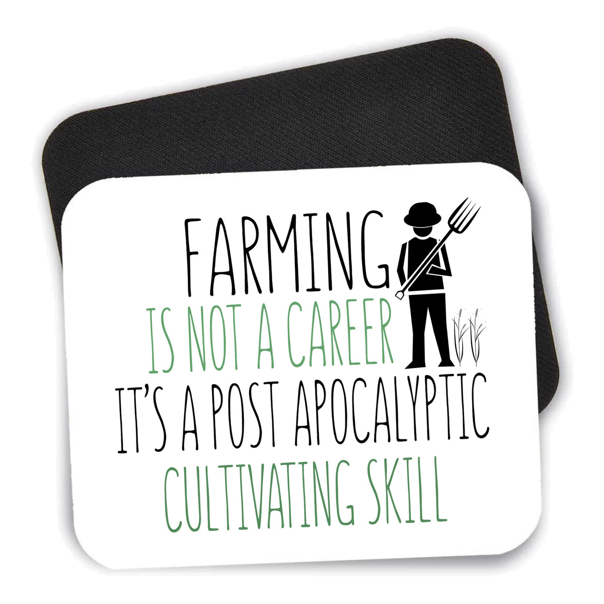 Farming is Not a Career Post Apocalyptic Skill mouse pad shown with its black non-slip rubber underside