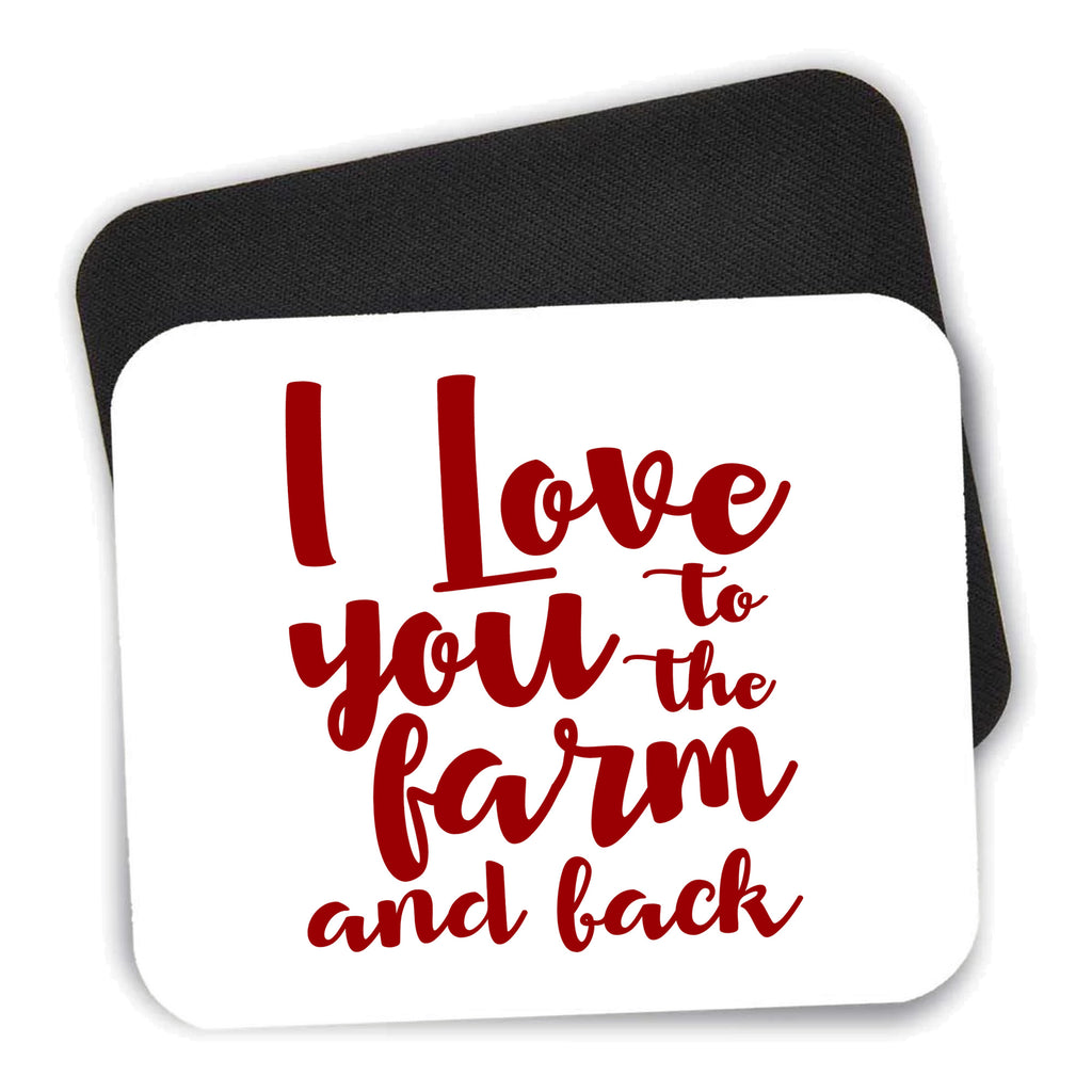 I Love You To The Farm And Back mouse pad shown with its black non-slip rubber underside