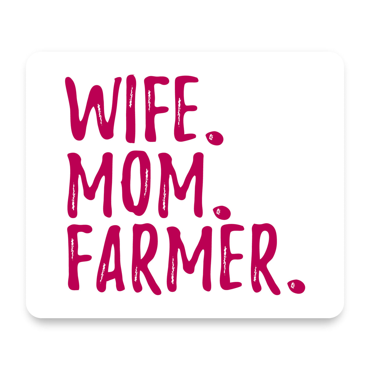 Wife. Mom. Farmer. mouse pad, front view