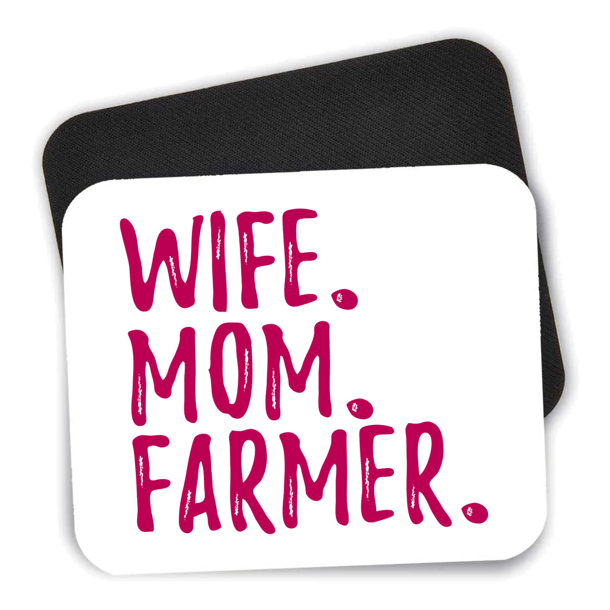 Wife. Mom. Farmer. mouse pad shown with its black non-slip rubber underside