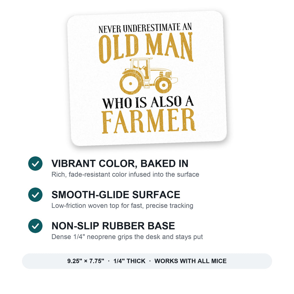 Never Underestimate Old Man Farmer mouse pad: vibrant color, smooth-glide surface, non-slip rubber base, 9.25 x 7.75 inches