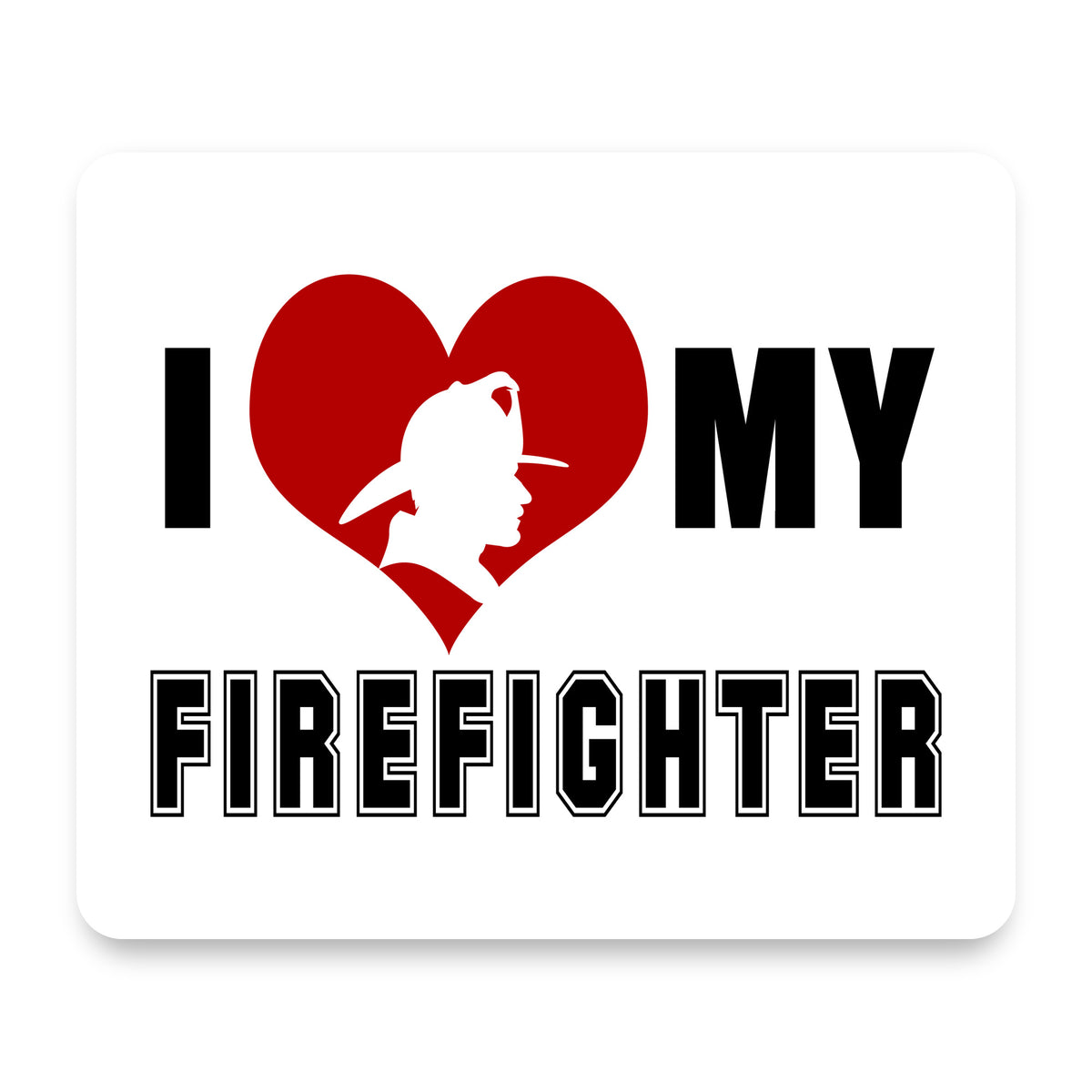 I Heart My Firefighter mouse pad, front view