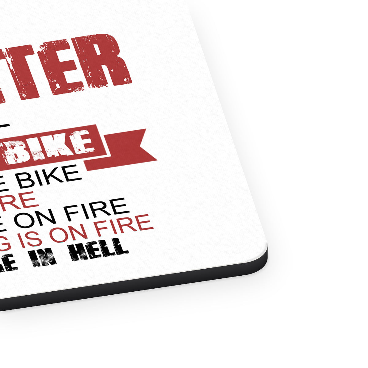 Being a Firefighter is Like Riding A Bike On Fire mouse pad, close-up of the fabric surface and rubber edge