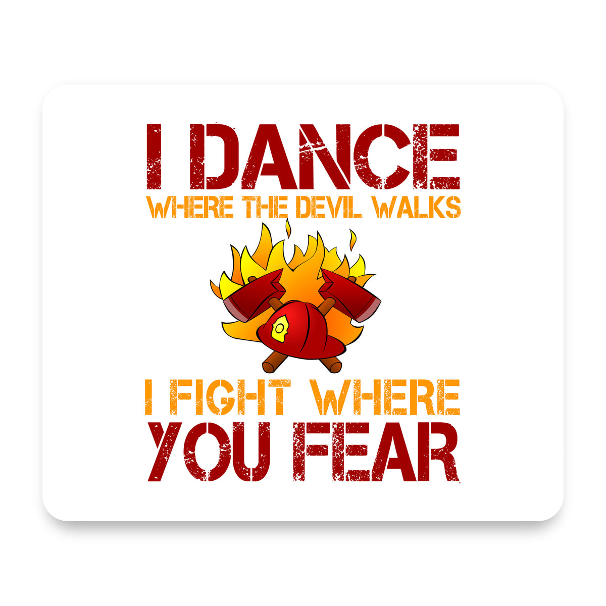 Firefighter - I Dance Where the Devil Walks mouse pad, front view
