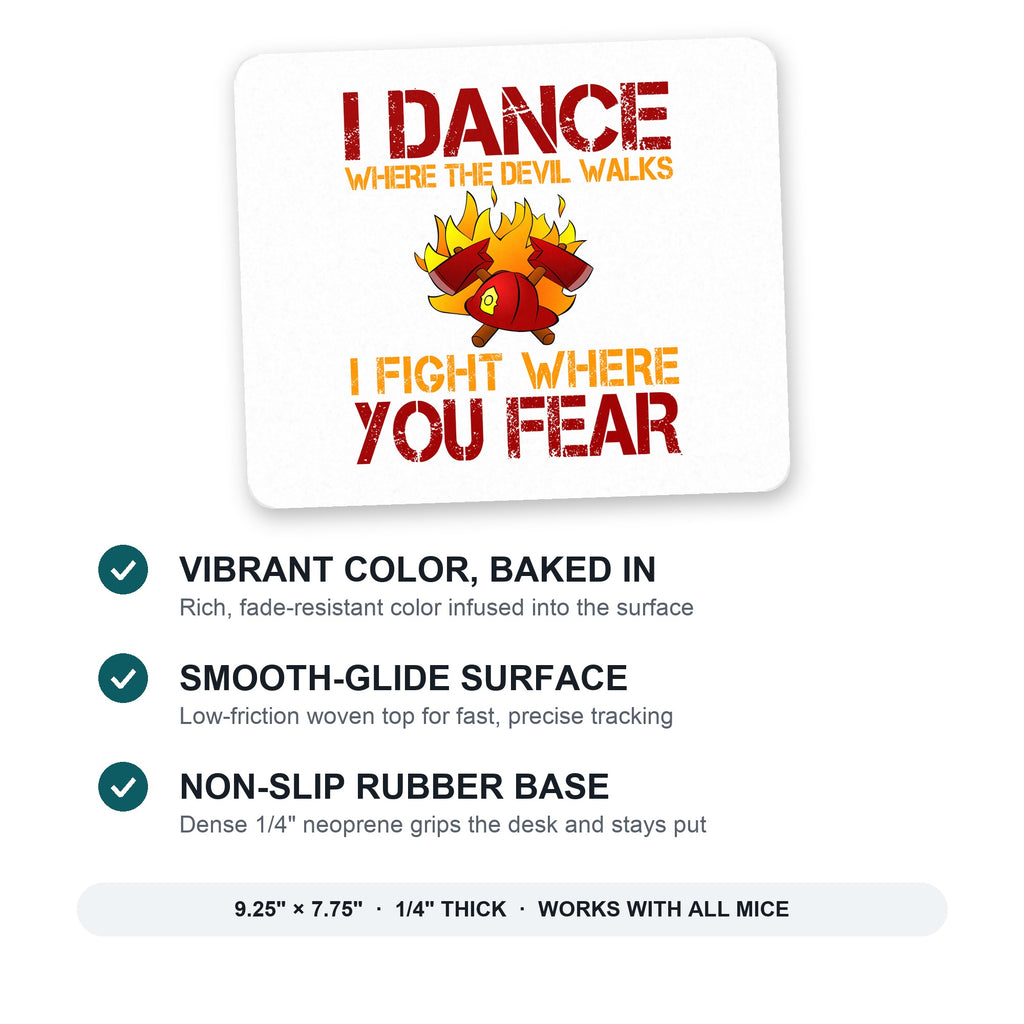 Firefighter - I Dance Where the Devil Walks mouse pad: vibrant color, smooth-glide surface, non-slip rubber base, 9.25 x 7.75 inches