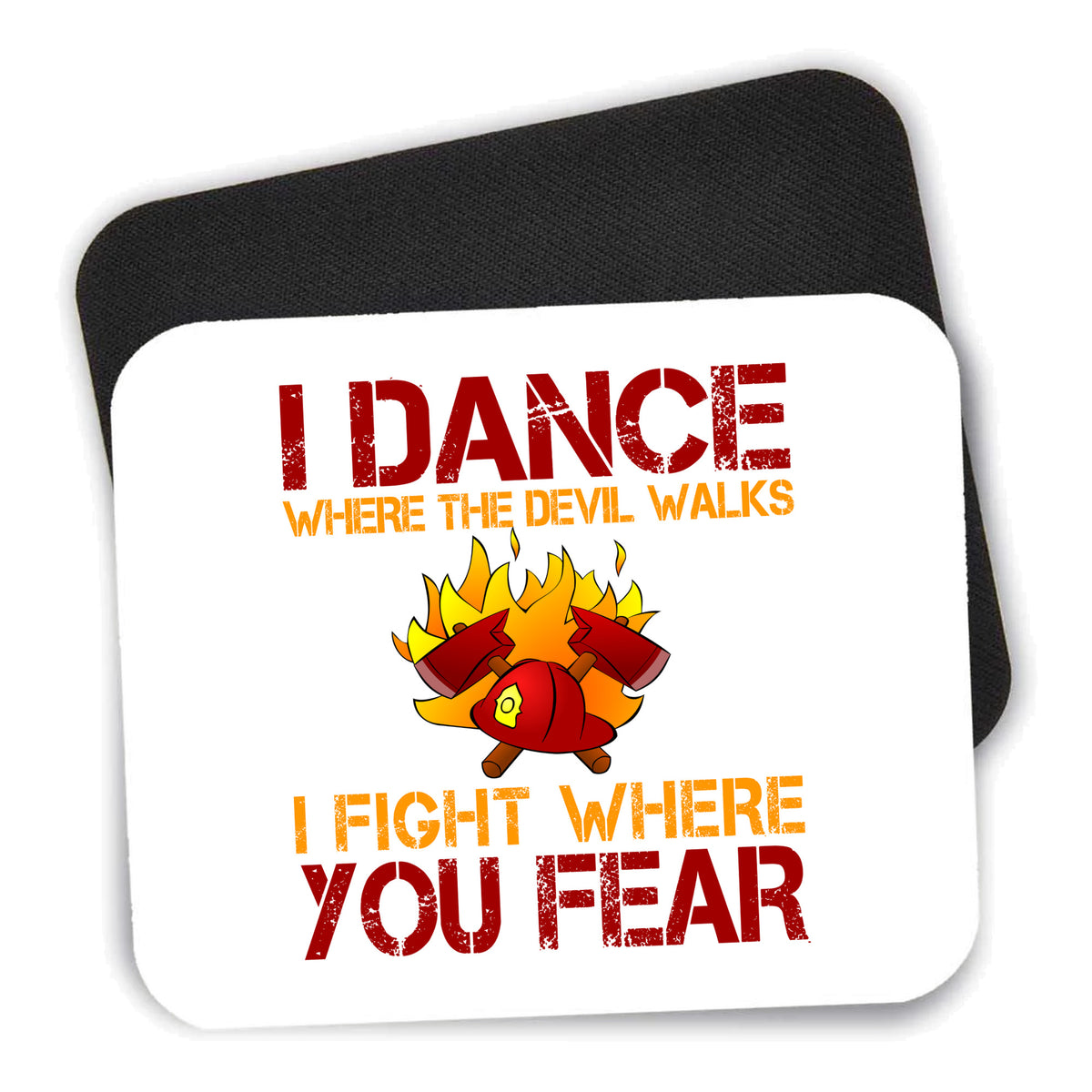 Firefighter - I Dance Where the Devil Walks mouse pad shown with its black non-slip rubber underside