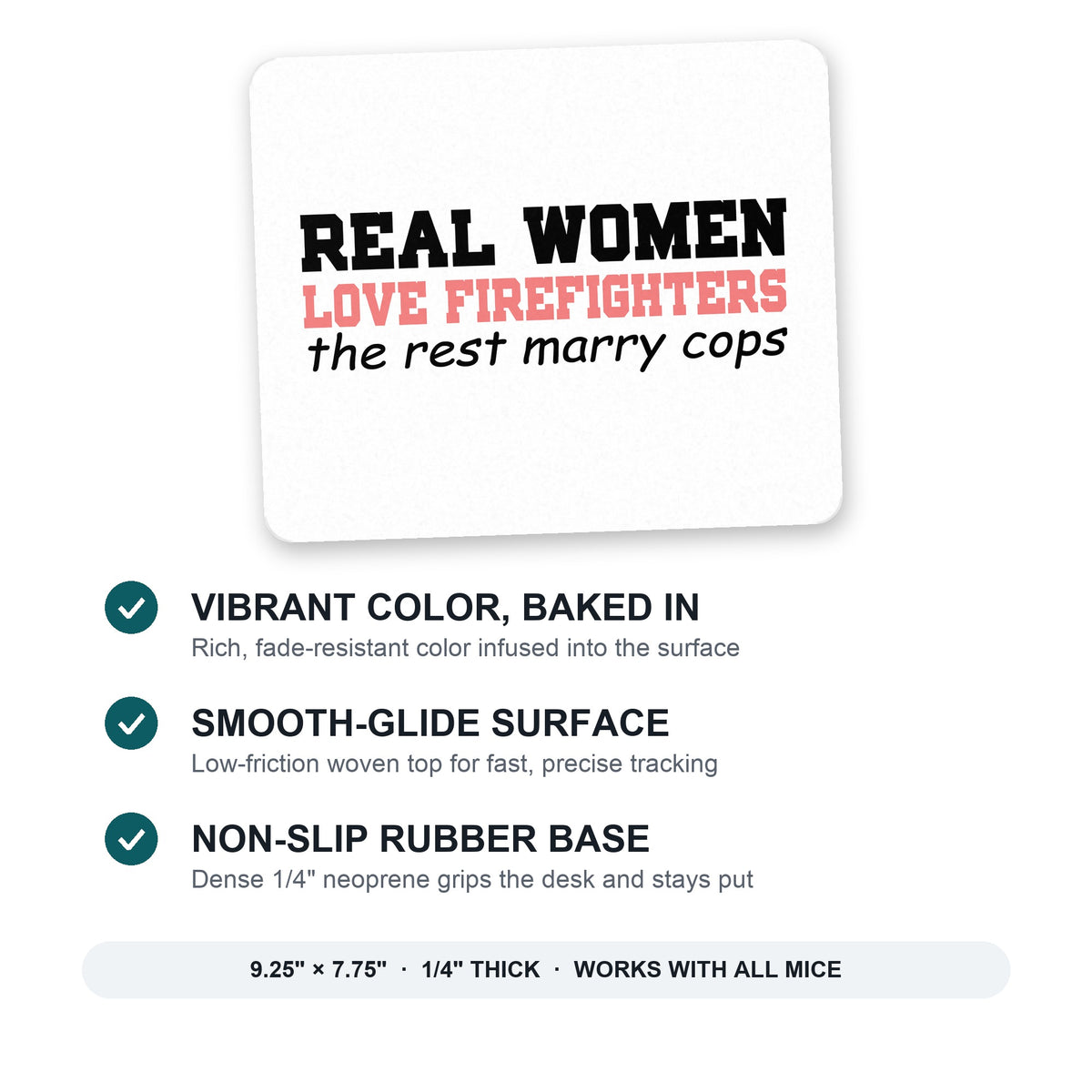 Real Women Love Firefighters Not Cops mouse pad: vibrant color, smooth-glide surface, non-slip rubber base, 9.25 x 7.75 inches
