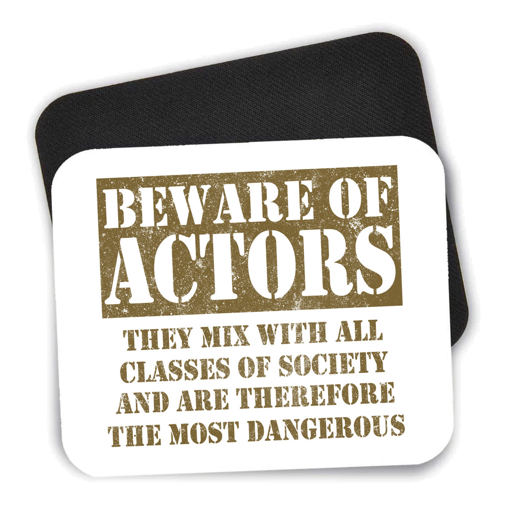 Beware of Actors - They Mix with All Classes mouse pad shown with its black non-slip rubber underside