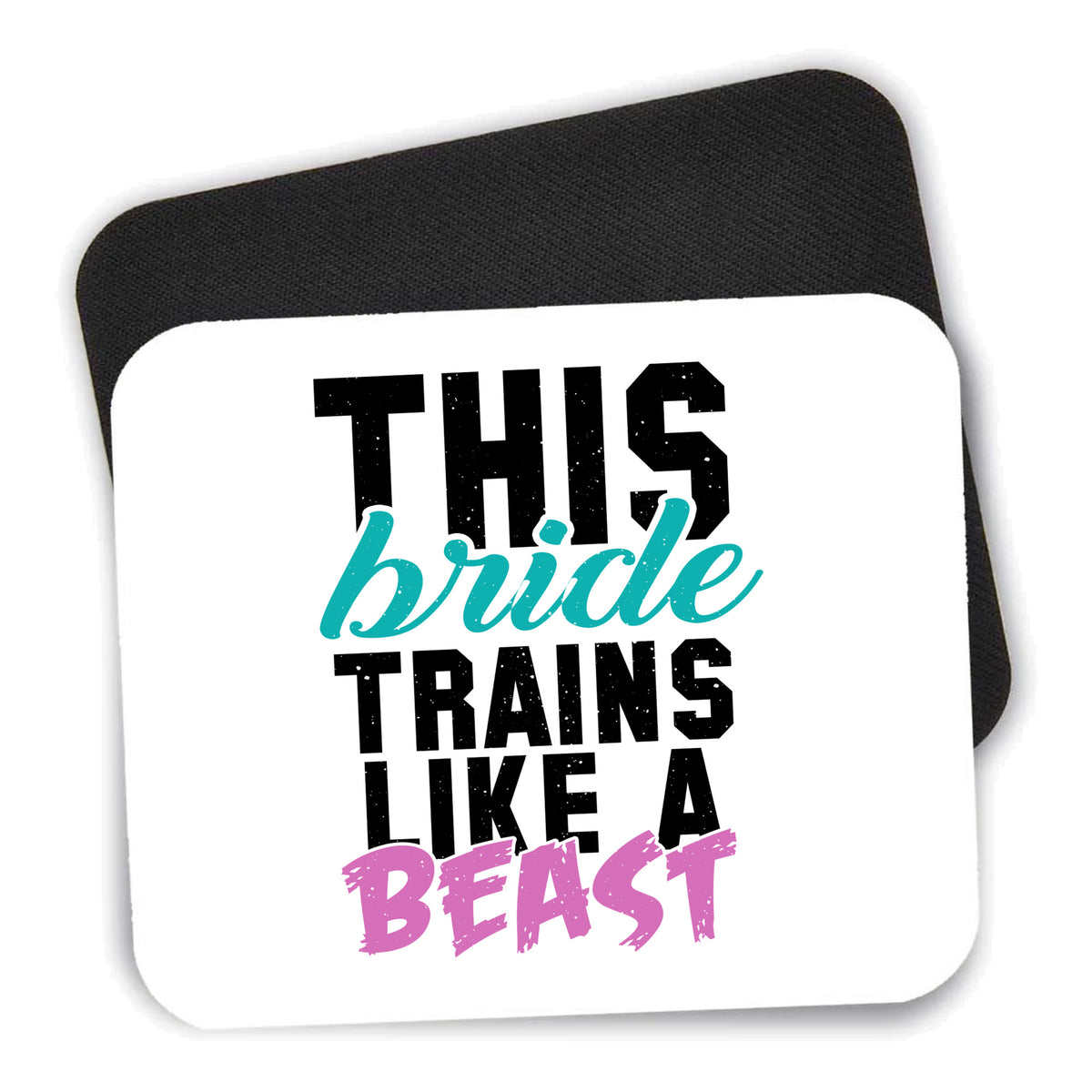 This Bride Trains Like a Beast mouse pad shown with its black non-slip rubber underside