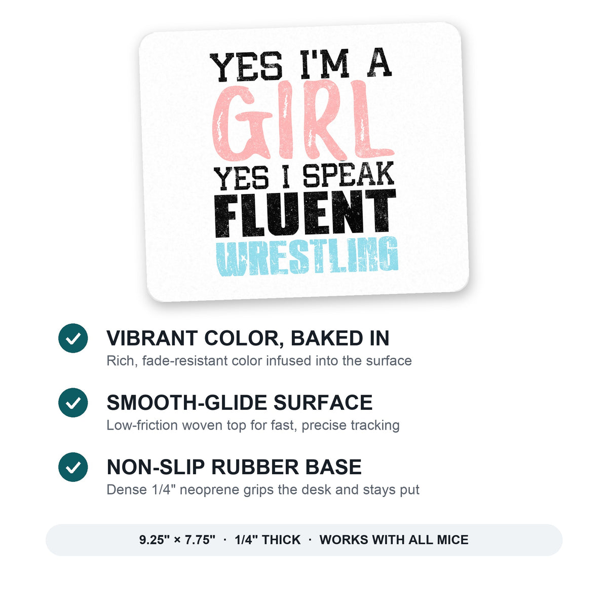 Yes I'm a Girl Yes I Speak Fluent Wrestling mouse pad: vibrant color, smooth-glide surface, non-slip rubber base, 9.25 x 7.75 inches