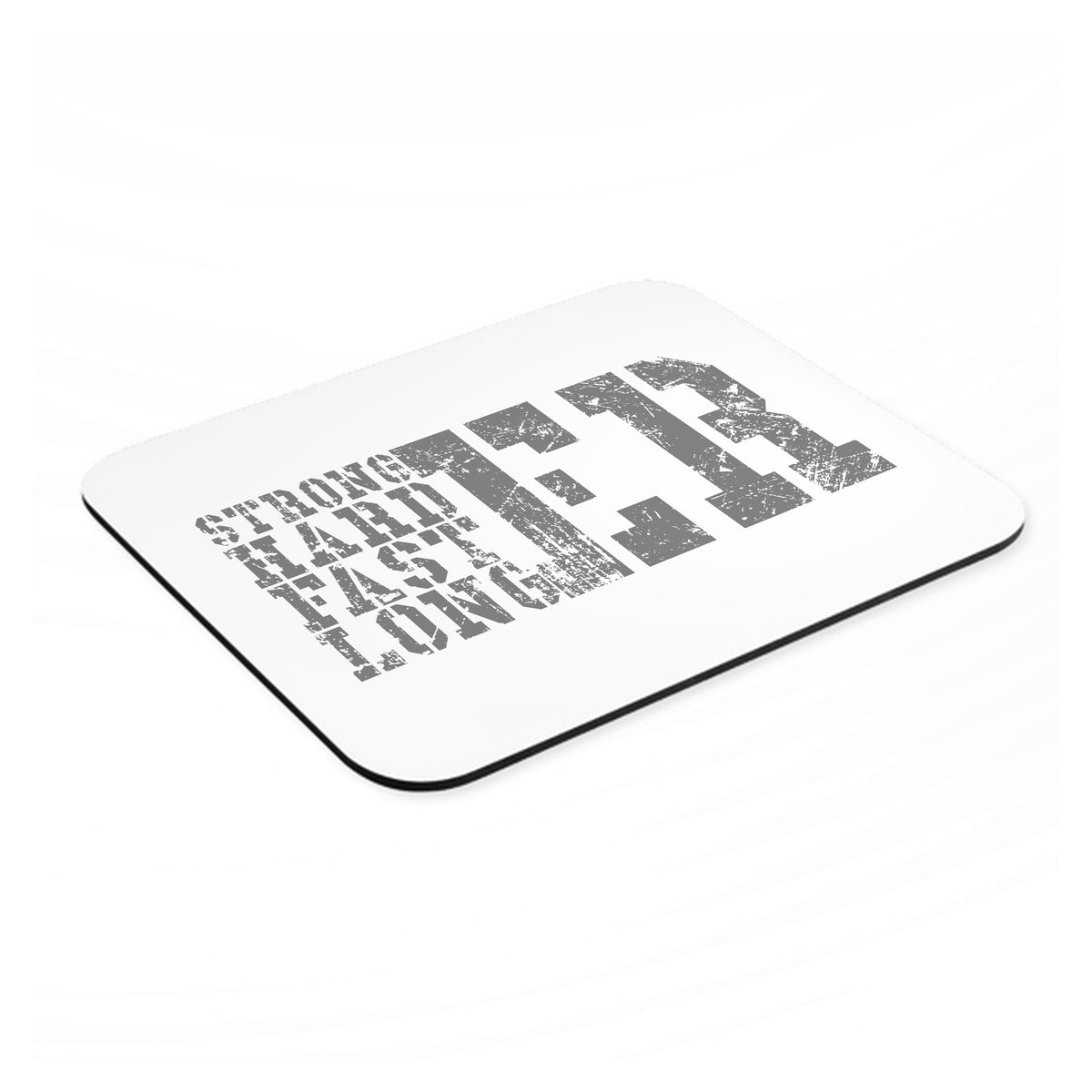 Stronger Harder Faster Longer mouse pad, angled view showing the 1/4 inch thick base