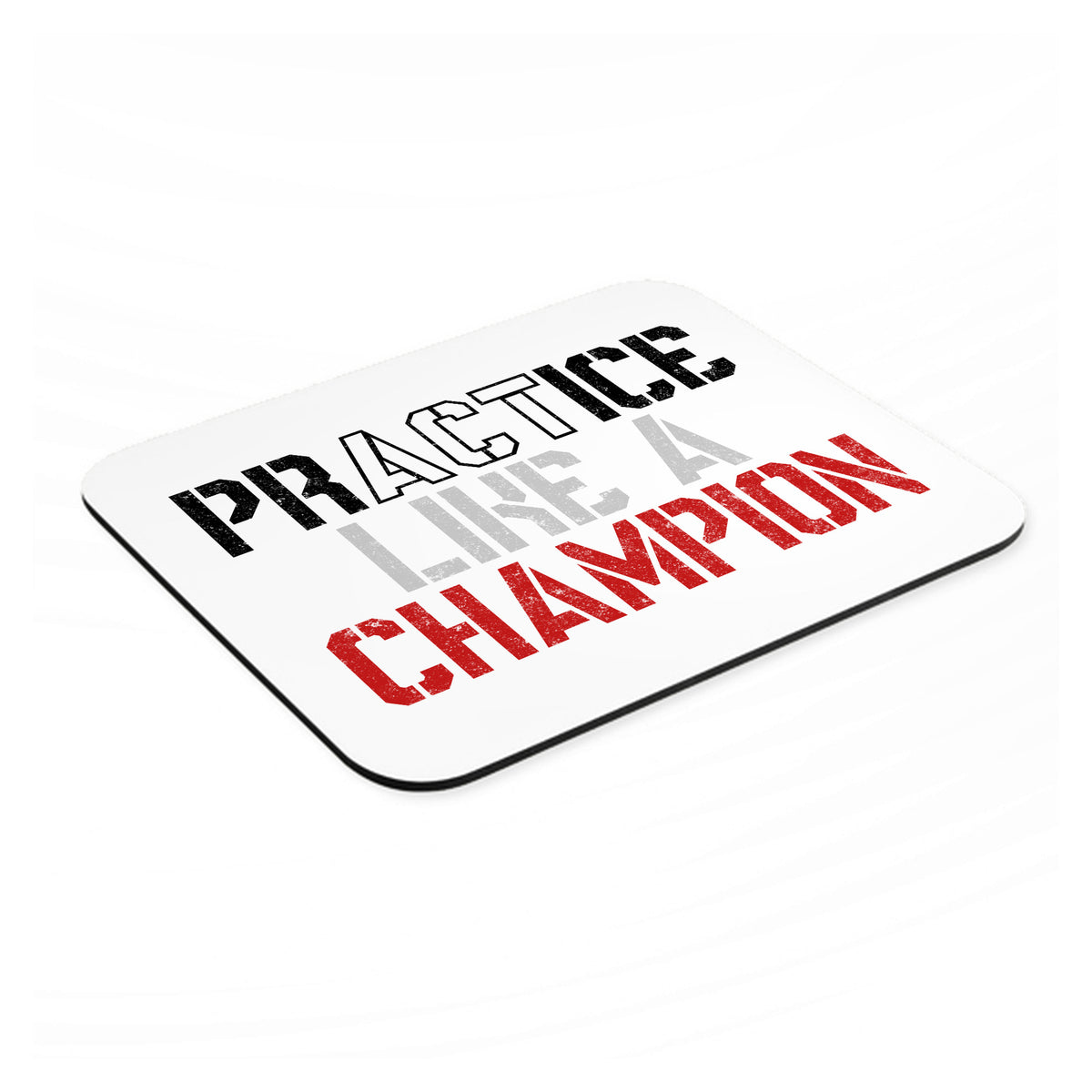 Practice Like a Champion mouse pad, angled view showing the 1/4 inch thick base