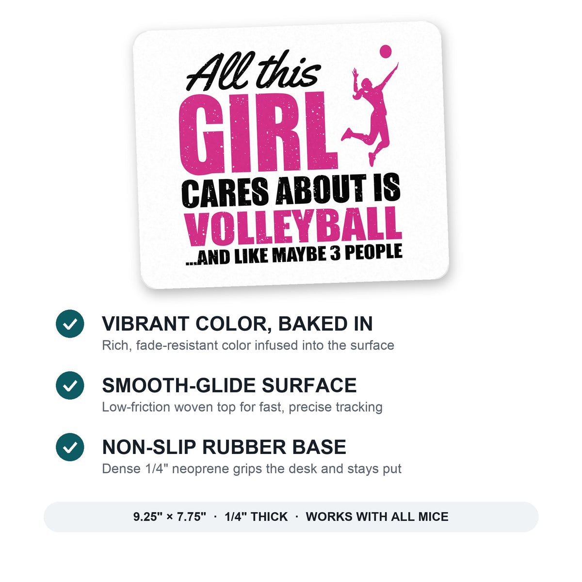 All This Girl Cares About is Volleyball mouse pad: vibrant color, smooth-glide surface, non-slip rubber base, 9.25 x 7.75 inches
