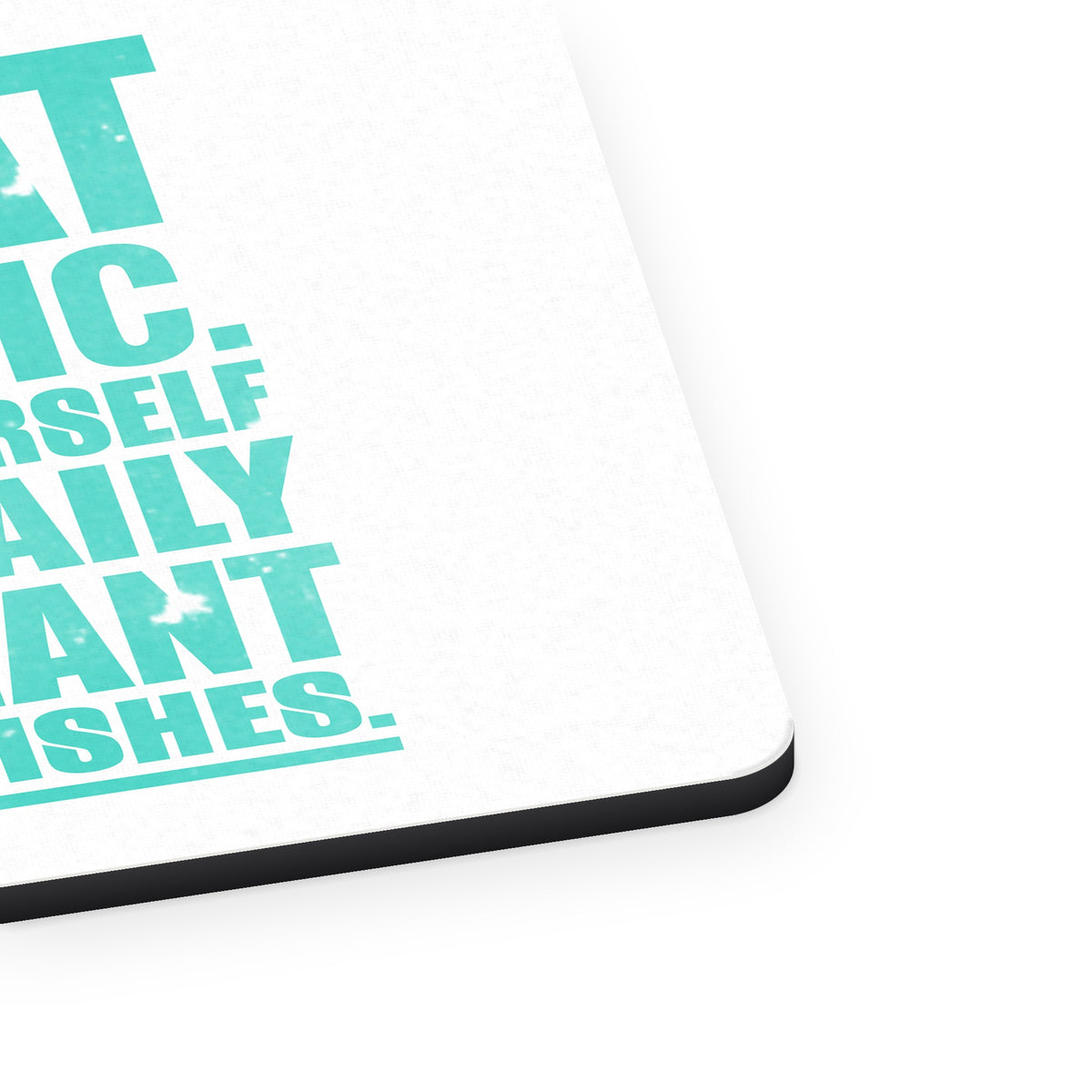 Sweat is Magic Cover Yourself Daily Grand Wishes mouse pad, close-up of the fabric surface and rubber edge
