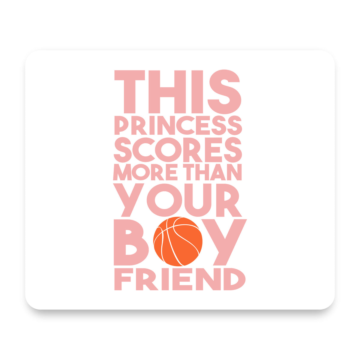 This Princes Scores More Than Your Boyfriend mouse pad, front view